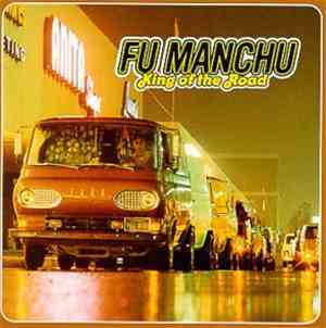 Fu Manchu - King Of The Road