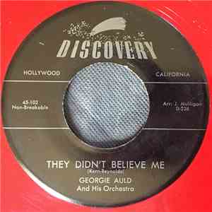 Georgie Auld And His Orchestra - They Didn't Believe Me