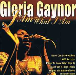 Gloria Gaynor - I Am What I Am