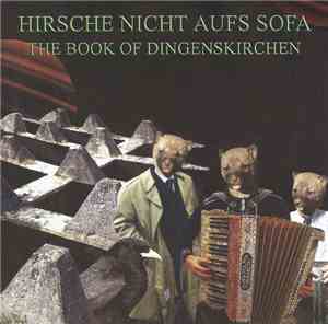 Hirsche Nicht Aufs Sofa - The Book Of Dingenskirchen