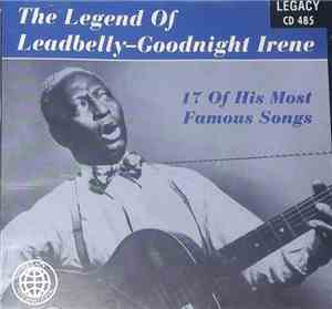 Leadbelly - The Legend Of Leadbelly: Goodnight Irene