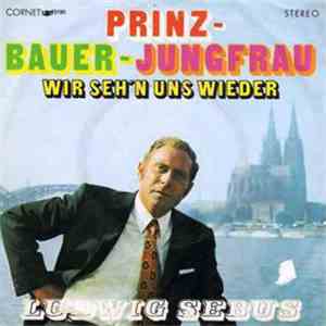 Ludwig Sebus - Prinz - Bauer - Jungfrau