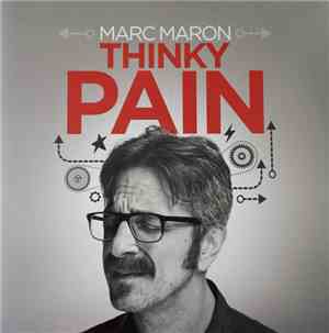 Marc Maron - Thinky Pain