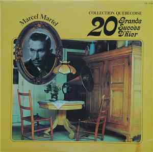 Marcel Martel - 20 Grands Succès D'Hier