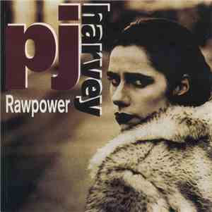 PJ Harvey - Rawpower