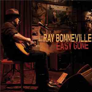 Ray Bonneville - Easy Gone