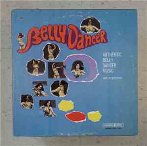 Unknown Artist - Belly Dancer: Authentic Belly Dancer Music