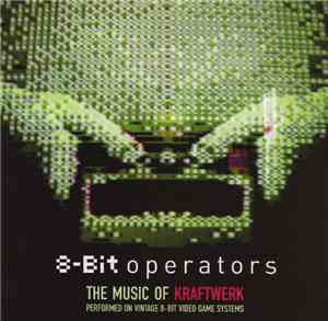 Various - 8-Bit Operators  -  The Music Of Kraftwerk