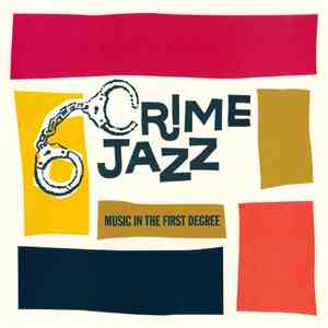 Various - Crime Jazz: Music In The First Degree