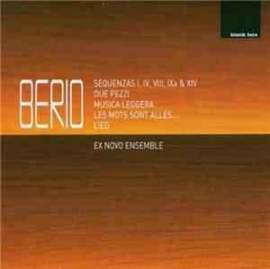 Berio, Ex Novo Ensemble - Sequenzas I, IV, VIII, IXa & XIV / Due Pezzi / Musica Leggera / Les Mots Sont Alles / Lied