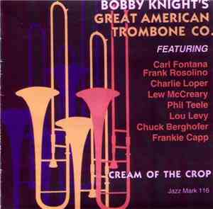 Bobby Knight's Great American Trombone Company - Cream Of The Crop