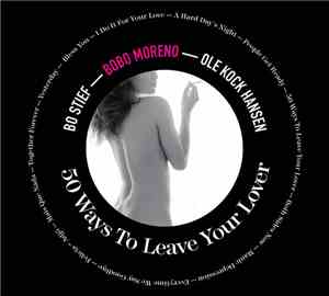 Bobo Moreno - Bo Stief - Ole Kock Hansen - 50 Ways To Leave Your Lover