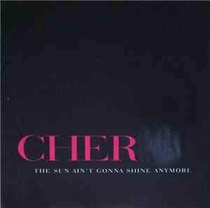 Cher - The Sun Ain't Gonna Shine Anymore