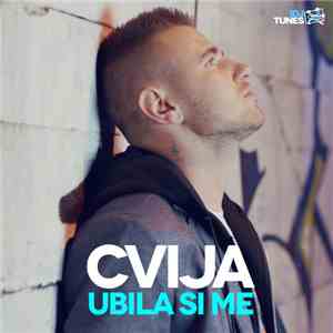Cvija - Ubila Si Me