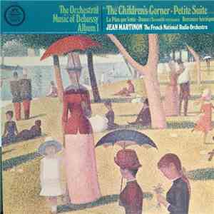 Debussy - Jean Martinon, French National Radio Orchestra, The - The Orchestral Music Of Debussy Album 1: The Children's Corner - Petite Suite