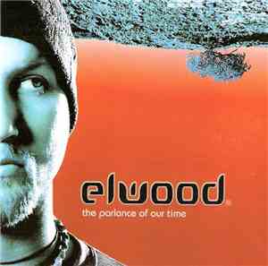 Elwood - The Parlance Of Our Time