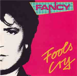Fancy - Fools Cry