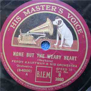 Ferdy Kaufmann & His Orchestra - None But The Weary Heart / Serenade