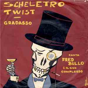 Fred Bullo E Il Suo Complesso - Scheletro Twist / Gradasso