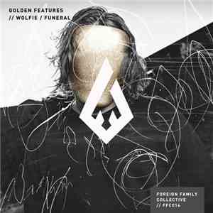 Golden Features - Wolfie / Funeral