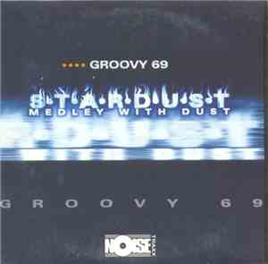 Groovy 69 - Stardust Medley With Dust