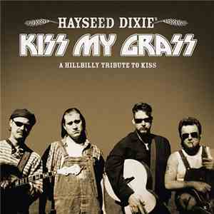 Hayseed Dixie - Kiss My Grass