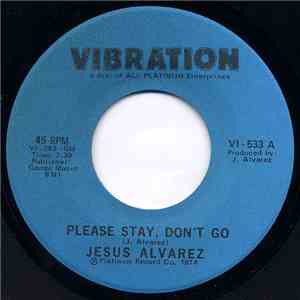 Jesus Alvarez - Please Stay, Don't Go