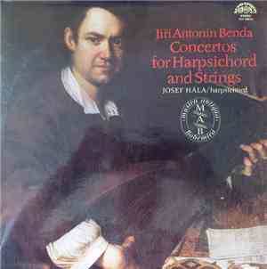 Jiří Antonín Benda, Josef Hála - Concertos For Harpsichord And Strings