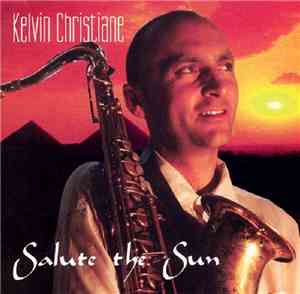 Kelvin Christiane - Salute The Sun