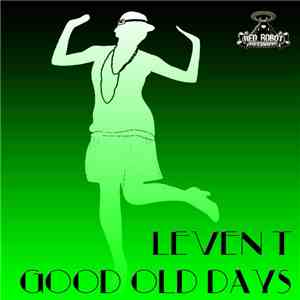 Leven T - Good Old Days