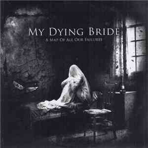 My Dying Bride - A Map Of All Our Failures