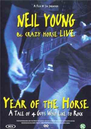 Neil Young & Crazy Horse - Year Of The Horse (A Tale Of 4 Guys Who Like To Rock)