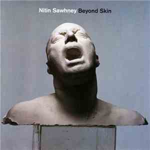 Nitin Sawhney - Beyond Skin