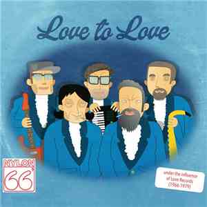 Nylon 66'ers - Love To Love