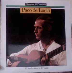 Paco De Lucía - El Revolucionario Del Toque