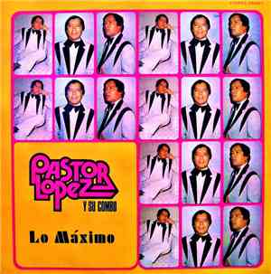 Pastor López Y Su Combo - Lo Máximo