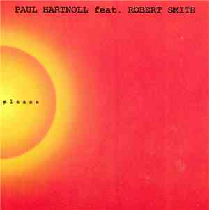 Paul Hartnoll feat. Robert Smith - Please