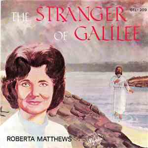 Roberta Matthews - The Stranger Of Galilee