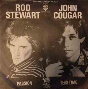 Rod Stewart / John Cougar - Passion / This Time