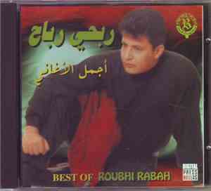 ربحي رباح = Roubhi Rabah - أجمل الأغاني = Best Of