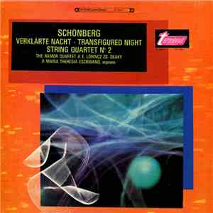 Schönberg, The Ramor Quartet & E. Lörincz, Zs. Deaky & Maria Theresia Escribano - Verklärte Nacht - Transfigured Night / String Quartet No. 2