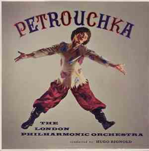 Stravinsky, The London Philharmonic Orchestra, Hugo Rignold - Petrouchka