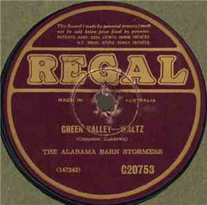 The Alabama Barn Stormers  / The Alabama Barn Stormers - Green Valley / Uncle Ned