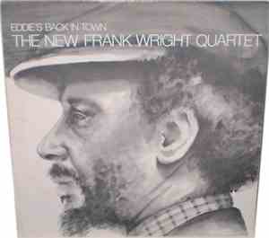 The New Frank Wright Quartet - Eddie´s Back In Town