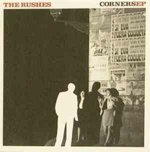 The Rushes - Corners EP