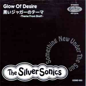 The Silver Sonics - Glow Of Desire