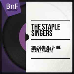 The Staple Singers - 20 Essentials Of The Staple Singers