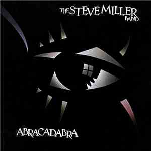 The Steve Miller Band - Abracadabra