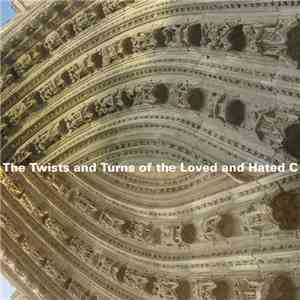 The Twists And Turns Of The Loved And Hated... - The Twists And Turns Of The Loved And Hated C