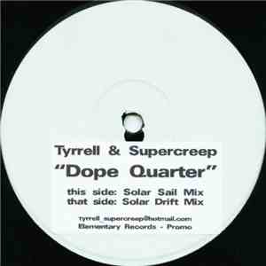 Tyrrell & Supercreep - Dope Quarter
